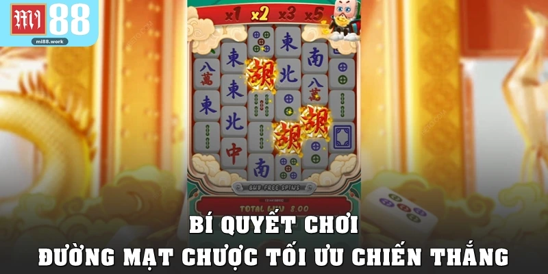 Bí quyết chơi Đường Mạt Chược tối ưu chiến thắng