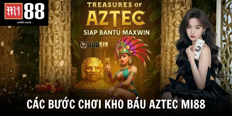 Các bước chơi kho báu Aztec Mi88