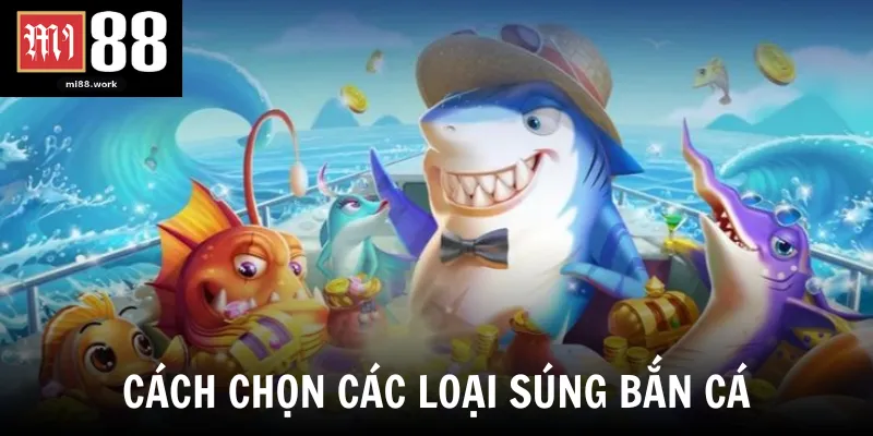 Cách chọn các loại súng bắn cá