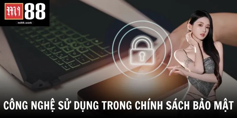 Công nghệ sử dụng trong chính sách bảo mật