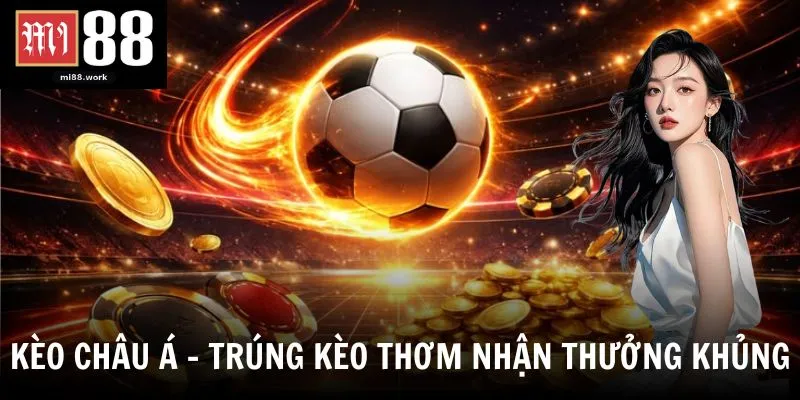 Kèo châu Á Mi88 - Bí Quyết Soi Kèo Handicap Luôn Thắng