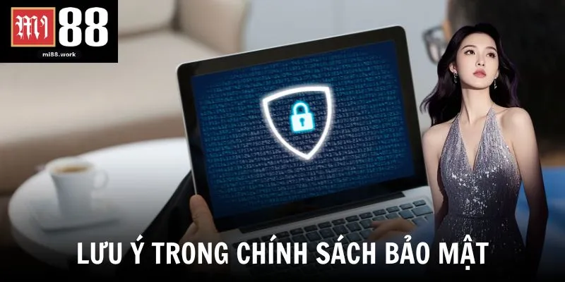Lưu ý trong chính sách bảo mật
