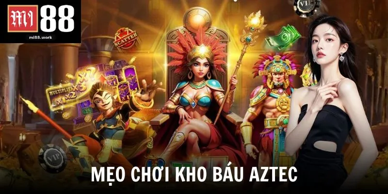 Mẹo chơi kho báu Aztec
