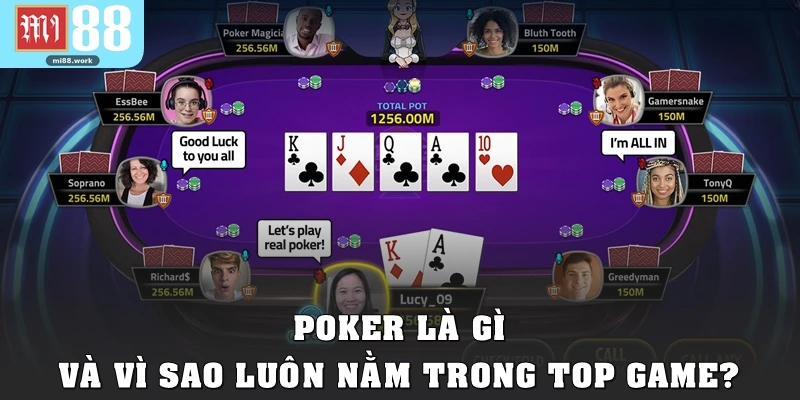 Poker là gì và vì sao luôn nằm trong top game?