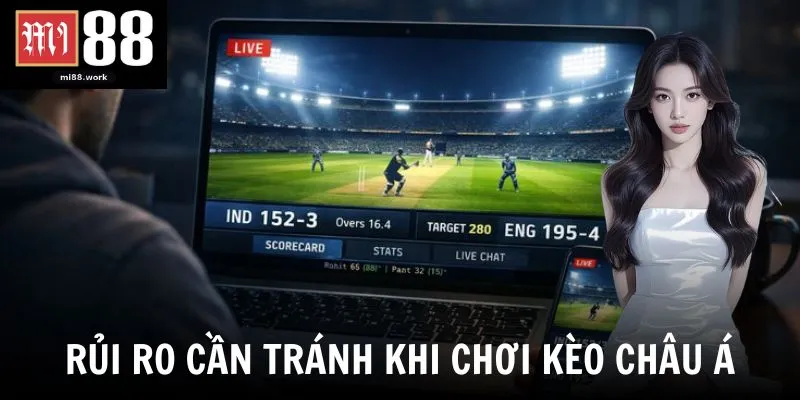 Rủi ro cần tránh khi chơi kèo châu Á