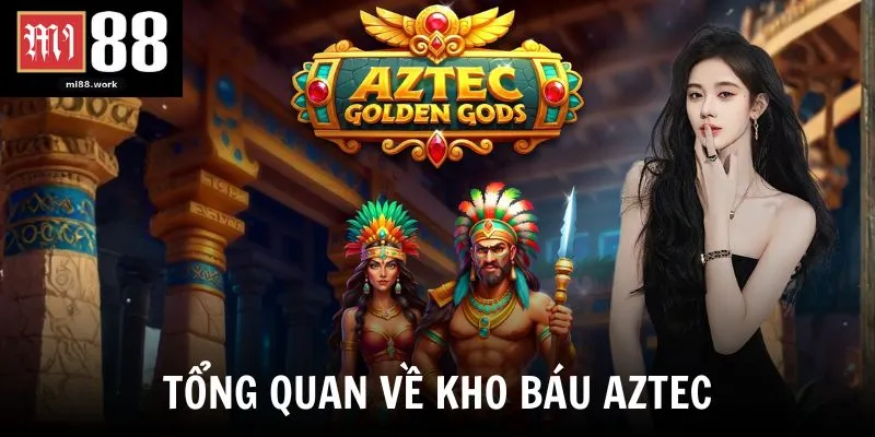 Tổng quan về kho báu Aztec