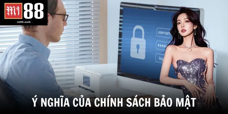 Ý nghĩa của chính sách bảo mật